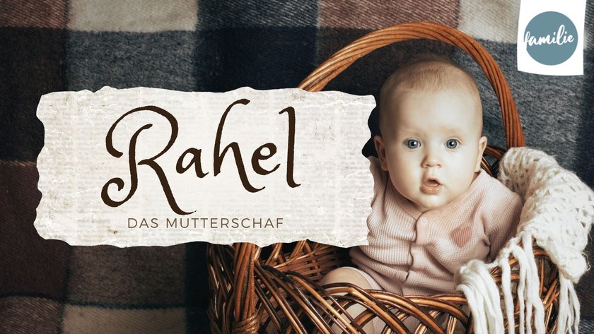 Romantik Namen - Rahel