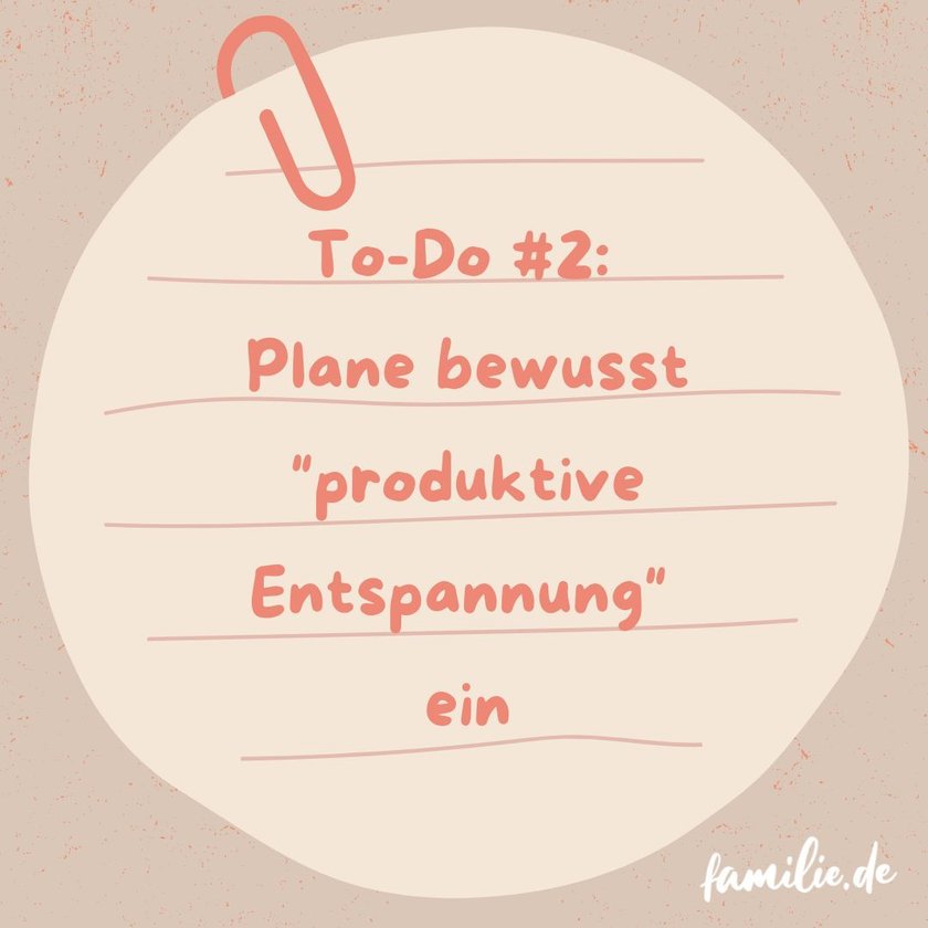 Plane bewusst produktive Entspannung ein