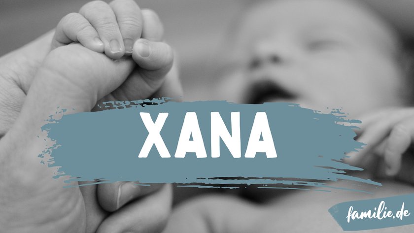 Xana ist ein brasilianischer Mädchenname.